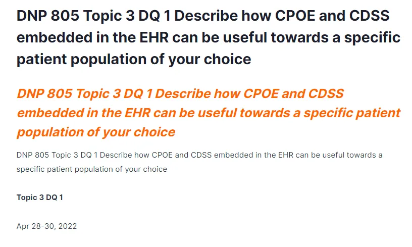 DNP 805 Topic 3 DQ 1 Describe how CPOE and CDSS embedded in the EHR can be useful towards a specific patient population of your choice