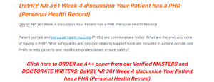DeVRY NR 361 Week 4 discussion Your Patient has a PHR (Personal Health Record)