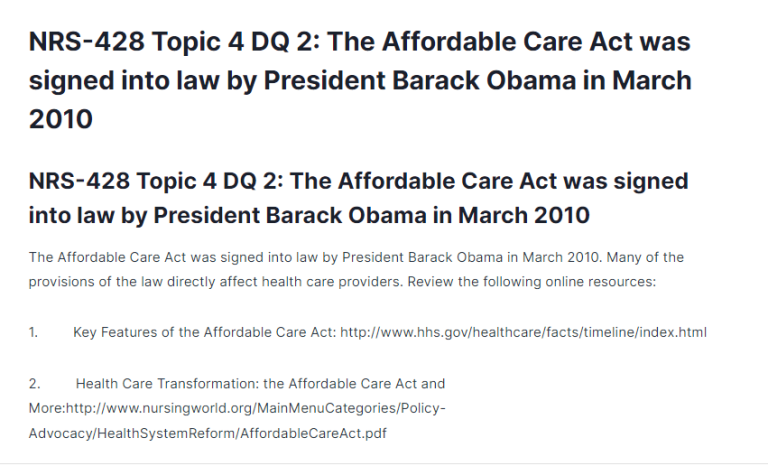 NRS-428 Topic 4 DQ 2: The Affordable Care Act was signed into law by President Barack Obama in March 2010