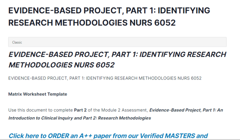 EVIDENCE-BASED PROJECT, PART 1: IDENTIFYING RESEARCH METHODOLOGIES NURS 6052