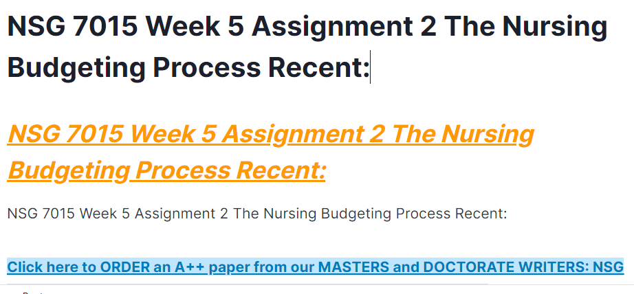 NSG 7015 Week 5 Assignment 2 The Nursing Budgeting Process Recent: