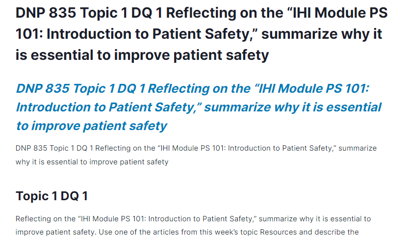 DNP 835 Topic 1 DQ 1 Reflecting on the “IHI Module PS 101: Introduction to Patient Safety,” summarize why it is essential to improve patient safety