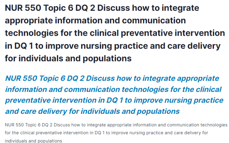 NUR 550 Topic 6 DQ 2 Discuss how to integrate appropriate information and communication technologies for the clinical preventative intervention in DQ 1 to improve nursing practice and care delivery for individuals and populations