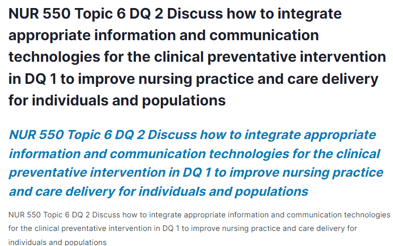 NUR 550 Topic 6 DQ 2 Discuss How To Integrate Appropriate Information And  Communication Technologies For The Clinical Preventative Intervention In DQ  1 To Improve Nursing Practice And Care Delivery For Individuals And  Populations