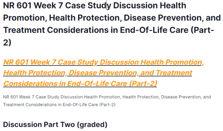 NR 601 Week 7 Case Study Discussion Health Promotion, Health Protection, Disease Prevention, and Treatment Considerations in End-Of-Life Care (Part-2)