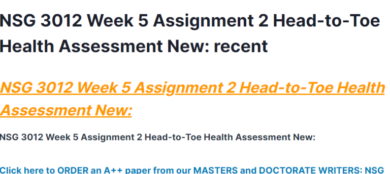 NSG 3012 Week 5 Assignment 2 Head-to-Toe Health Assessment New: recent