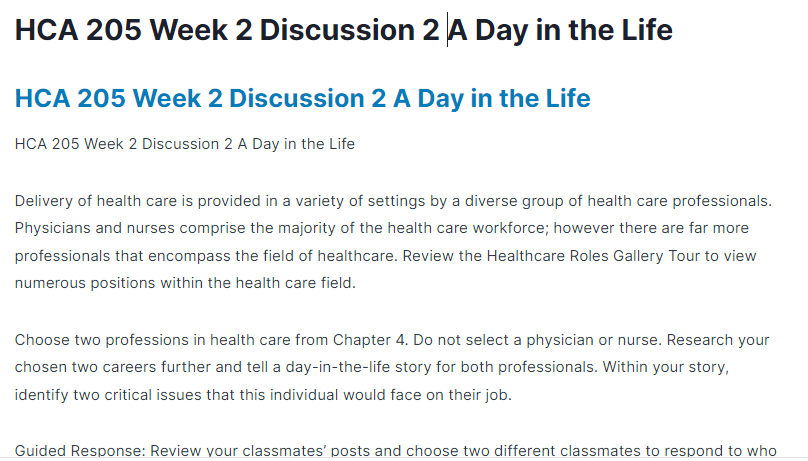 ADDITIONAL INSTRUCTIONS FOR THE CLASS Discussion Questions (DQ) Initial responses to the DQ should address all components of the questions asked, include a minimum of one scholarly source, and be at least 250 words. Successful responses are substantive (i.e., add something new to the discussion, engage others in the discussion, well-developed idea) and include at least one scholarly source. One or two sentence responses, simple statements of agreement or “good post,” and responses that are off-topic will not count as substantive. Substantive responses should be at least 150 words. I encourage you to incorporate the readings from the week (as applicable) into your responses. Weekly Participation Your initial responses to the mandatory DQ do not count toward participation and are graded separately. In addition to the DQ responses, you must post at least one reply to peers (or me) on three separate days, for a total of three replies. Participation posts do not require a scholarly source/citation (unless you cite someone else’s work). Part of your weekly participation includes viewing the weekly announcement and attesting to watching it in the comments. These announcements are made to ensure you understand everything that is due during the week. APA Format and Writing Quality Familiarize yourself with APA format and practice using it correctly. It is used for most writing assignments for your degree. Visit the Writing Center in the Student Success Center, under the Resources tab in LoudCloud for APA paper templates, citation examples, tips, etc. Points will be deducted for poor use of APA format or absence of APA format (if required). Cite all sources of information! When in doubt, cite the source. Paraphrasing also requires a citation. I highly recommend using the APA Publication Manual, 6th edition. Use of Direct Quotes I discourage overutilization of direct quotes in DQs and assignments at the Masters’ level and deduct points accordingly. As Masters’ level students, it is important that you be able to critically analyze and interpret information from journal articles and other resources. Simply restating someone else’s words does not demonstrate an underastanding of the content or critical analysis of the content. It is best to paraphrase content and cite your source. Click here to ORDER an A++ paper from our Verified MASTERS and DOCTORATE WRITERS: Lopes Write Policy For assignments that need to be submitted to Lopes Write, please be sure you have received your report and Similarity Index (SI) percentage BEFORE you do a “final submit” to me. Once you have received your report, please review it. This report will show you grammatical, punctuation, and spelling errors that can easily be fixed. Take the extra few minutes to review instead of getting counted off for these mistakes. Review your similarities. Did you forget to cite something? Did you not paraphrase well enough? Is your paper made up of someone else’s thoughts more than your own? Visit the Writing Center in the Student Success Center, under the Resources tab in LoudCloud for tips on improving your paper and SI score. Late Policy The university’s policy on late assignments is 10% penalty PER DAY LATE. This also applies to late DQ replies. Please communicate with me if you anticipate having to submit an assignment late. I am happy to be flexible, with advance notice. We may be able to work out an extension based on extenuating circumstances. If you do not communicate with me before submitting an assignment late, the GCU late policy will be in effect. I do not accept assignments that are two or more weeks late unless we have worked out an extension. As per policy, no assignments are accepted after the last day of class. Any assignment submitted after midnight on the last day of class will not be accepted for grading. Communication Communication is so very important. There are multiple ways to communicate with me: Questions to Instructor Forum: This is a great place to ask course content or assignment questions. If you have a question, there is a good chance one of your peers does as well. This is a public forum for the class. Individual Forum: This is a private forum to ask me questions or send me messages. This will be checked at least once every 24 hours. Important information for writing discussion questions and participation Welcome to class Hello class and welcome to the class and I will be your instructor for this course. This is a -week course and requires a lot of time commitment, organization, and a high level of dedication. Please use the class syllabus to guide you through all the assignments required for the course. I have also attached the classroom policies to this announcement to know your expectations for this course. Please review this document carefully and ask me any questions if you do. You could email me at any time or send me a message via the “message” icon in halo if you need to contact me. I check my email regularly, so you should get a response within 24 hours. If you have not heard from me within 24 hours and need to contact me urgently, please send a follow up text to I strongly encourage that you do not wait until the very last minute to complete your assignments. Your assignments in weeks 4 and 5 require early planning as you would need to present a teaching plan and interview a community health provider. I advise you look at the requirements for these assignments at the beginning of the course and plan accordingly. I have posted the YouTube link that explains all the class assignments in detail. It is required that you watch this 32-minute video as the assignments from week 3 through 5 require that you follow the instructions to the letter to succeed. Failure to complete these assignments according to instructions might lead to a zero. After watching the video, please schedule a one-on-one with me to discuss your topic for your project by the second week of class. Use this link to schedule a 15-minute session. Please, call me at the time of your appointment on my number. Please note that I will NOT call you. Please, be advised I do NOT accept any assignments by email. If you are having technical issues with uploading an assignment, contact the technical department and inform me of the issue. If you have any issues that would prevent you from getting your assignments to me by the deadline, please inform me to request a possible extension. Note that working fulltime or overtime is no excuse for late assignments. There is a 5%-point deduction for every day your assignment is late. This only applies to approved extensions. Late assignments will not be accepted. If you think you would be needing accommodations due to any reasons, please contact the appropriate department to request accommodations. Plagiarism is highly prohibited. Please ensure you are citing your sources correctly using APA 7th edition. All assignments including discussion posts should be formatted in APA with the appropriate spacing, font, margin, and indents. Any papers not well formatted would be returned back to you, hence, I advise you review APA formatting style. I have attached a sample paper in APA format and will also post sample discussion responses in subsequent announcements. Your initial discussion post should be a minimum of 200 words and response posts should be a minimum of 150 words. Be advised that I grade based on quality and not necessarily the number of words you post. A minimum of TWO references should be used for your initial post. For your response post, you do not need references as personal experiences would count as response posts. If you however cite anything from the literature for your response post, it is required that you cite your reference. You should include a minimum of THREE references for papers in this course. Please note that references should be no more than 5 years old except recommended as a resource for the class. Furthermore, for each discussion board question, you need ONE initial substantive response and TWO substantive responses to either your classmates or your instructor for a total of THREE responses. There are TWO discussion questions each week, hence, you need a total minimum of SIX discussion posts for each week. I usually post a discussion question each week. You could also respond to these as it would count towards your required SIX discussion posts for the week. I understand this is a lot of information to cover in 5 weeks, however, the Bible says in Philippians 4:13 that we can do all things through Christ that strengthens us. Even in times like this, we are encouraged by God’s word that we have that ability in us to succeed with His strength. I pray that each and every one of you receives strength for this course and life generally as we navigate through this pandemic that is shaking our world today. Relax and enjoy the course! Hi Class, Please read through the following information on writing a Discussion question response and participation posts. Contact me if you have any questions. Important information on Writing a Discussion Question • Your response needs to be a minimum of 150 words (not including your list of references) • There needs to be at least TWO references with ONE being a peer reviewed professional journal article. • Include in-text citations in your response • Do not include quotes—instead summarize and paraphrase the information • Follow APA-7th edition • Points will be deducted if the above is not followed Participation –replies to your classmates or instructor • A minimum of 6 responses per week, on at least 3 days of the week. • Each response needs at least ONE reference with citations—best if it is a peer reviewed journal article • Each response needs to be at least 75 words in length (does not include your list of references) • Responses need to be substantive by bringing information to the discussion or further enhance the discussion. Responses of “I agree” or “great post” does not count for the word count. • Follow APA 7th edition • Points will be deducted if the above is not followed • Remember to use and follow APA-7th edition for all weekly assignments, discussion questions, and participation points. • Here are some helpful links • Student paper example • Citing Sources • The Writing Center is a great resource