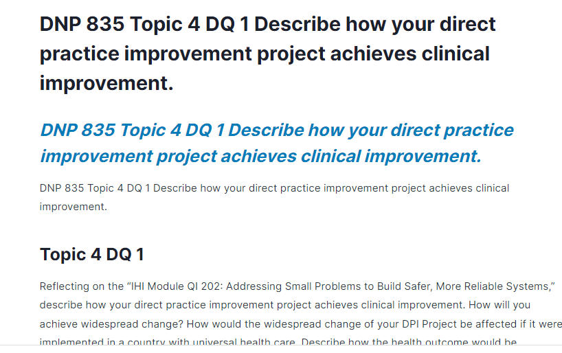 DNP 835 Topic 4 DQ 1 Describe how your direct practice improvement project achieves clinical improvement.