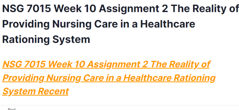 nsg 7015 week 10 assignment 2 the reality of providing nursing care in a healthcare rationing system