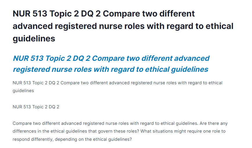 NUR 513 Topic 2 DQ 2 Compare two different advanced registered nurse roles with regard to ethical guidelines
