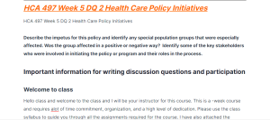 hca 497 week 5 dq 2 health care policy initiatives