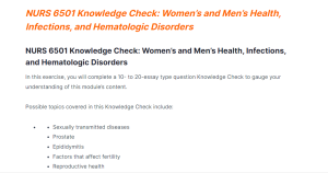 NURS 6501 Knowledge Check Women’s and Men’s Health, Infections, and Hematologic Disorders