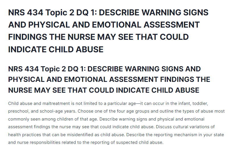 nrs 434 topic 2 dq 1: describe warning signs and physical and emotional assessment findings the nurse may see that could indicate child abuse
