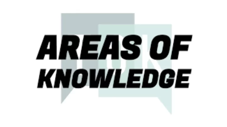 Areas of Knowledge – TOK